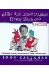 Will the Real John Callahan Please Stand Up?: A Quasi Memoir