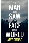 The Man Who Saw the Face of the World
