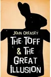 The Toff and the Great Illusion