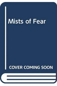 The Mists of Fear