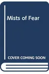 The Mists of Fear