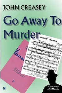 Inspector West Leaves Town	/ Go Away To Murder