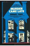 Murder Came Late