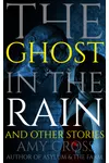 The Ghost in the Rain and Other Stories / The House We Haunted