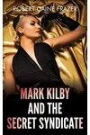 Mark Kilby and The Secret Syndicate / Secret Syndicate