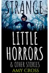 Strange Little Horrors and Other Stories