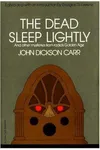 The Dead Sleep Lightly and Other Mysteries from Radio's Golden Age