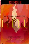 How to Get In & Out of Hell