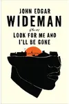 Look For Me and I'll Be Gone