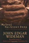 My Soul Has Grown Deep