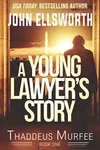 A Young Lawyer's Story / Thaddeus Murfee