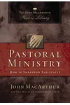 Pastoral Ministry: How to Shepherd Biblically