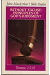 Without Excuse: Principles of God's Judgment