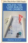 Unless the Lord Builds the Church