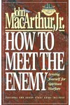 How to Meet the Enemy: Arming Yourself for Spiritual Warfare