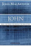 John: Jesus - the Word, the Messiah, the Son of God
