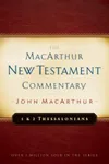 12 Thessalonians MacArthur New Testament Commentary