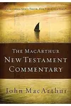 The MacArthur New Testament Commentary: Unleashing God's Truth, One Verse at a Time
