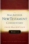 Mark 1-8 MacArthur New Testament Commentary