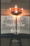 How to Study the Bible
