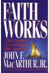 Faith Works: The Gospel According To The Apostles