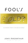 Fool's Gold?: Discerning Truth in an Age of Error