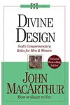 Divine Design: God's Complementary Roles for Men and Women