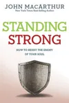 Standing Strong: How to Resist the Enemy of Your Soul