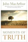 Moments of Truth: Unleashing God's Word One Day at a Time