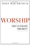 Worship: The Ultimate Priority