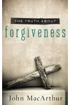 The Truth About Forgiveness