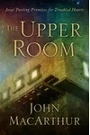 The Upper Room: Jesus' Parting Promises for Troubled Hearts