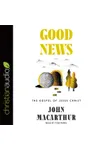 Good News: The Gospel of Jesus Christ