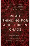 Right Thinking for a Culture in Chaos: Responding Biblically to Today's Most Urgent Issues