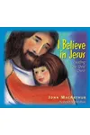 I Believe in Jesus: Leading Your Child to Christ