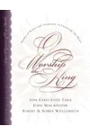 O Worship the King: Hymns of Praise and Assurance to Encourage Your Heart