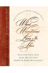 What Wondrous Love Is This: Hymns to Remember His Love