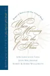 When Morning Gilds the Skies: Hymns of Heaven and Our Eternal Hope