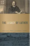 The Legacy of Luther