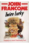 Twice Lucky