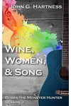 Wine, Women, & Song