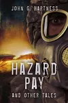 Hazard Pay and Other Tales