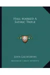 Hall Marked A Satiric Trifle