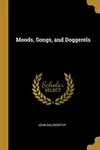 Moods, Songs, and Doggerels