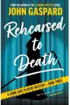 Rehearsed To Death