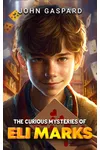 The Curious Mysteries of Eli Marks