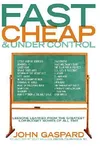 Fast, Cheap, and Under Control