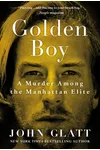 Golden Boy: A Murder Among the Manhattan Elite