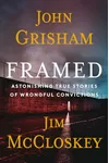 Cover of Framed: Astonishing True Stories of Wrongful Convictions