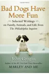 Bad Dogs Have More Fun